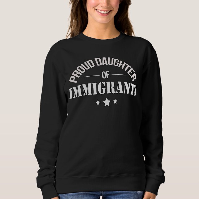Sudadera Inmigrantes Orgullosos De Hija De Inmigrantes (Anverso)