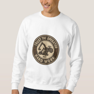 Sudadera Insignia de trabajo duro Confía en el operador