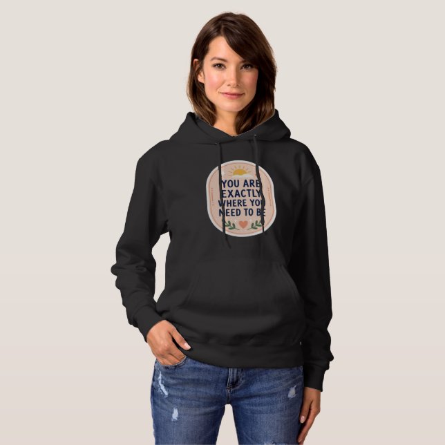 Sudadera Inspirador Eres Exactamente Donde Necesitas Estar (Anverso completo)