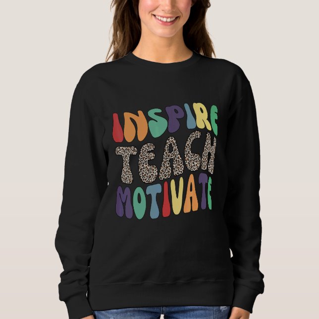 Sudadera Inspire Teach Motivate Love Teacher Student School (Anverso)