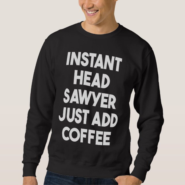 Sudadera Instant Head Sawyer Just Add Coffee (Anverso)