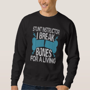 Sudadera Instructor de acrobacias I me rompo huesos para vi