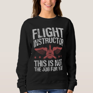 Sudadera Instructor de vuelo este no es el trabajo para ti 