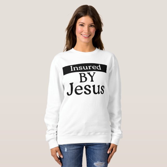 Sudadera Insured By Jesus Christian Faith Divine Protection (Anverso completo)