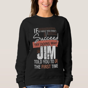 Sudadera Intenta Hacer Lo Que JIM Te Dijo Que Hicieras Por 