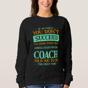 Sudadera Intenta hacer lo que te dijo tu entrenador de esgr