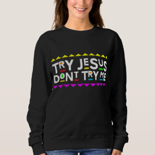 Sudadera Intenta Jesús no me intentes estilo retro 90
