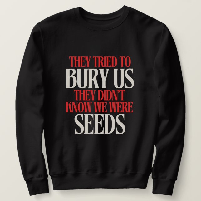 Sudadera Intentaron Enterrarnos |  (Anverso del diseño)