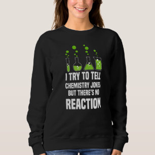 Sudadera Intento Contar Chistes Químicos, Pero No Hay Lejos