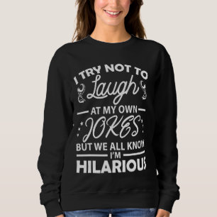 Sudadera Intento No Reírme De Mis Propios Chistes Graciosos