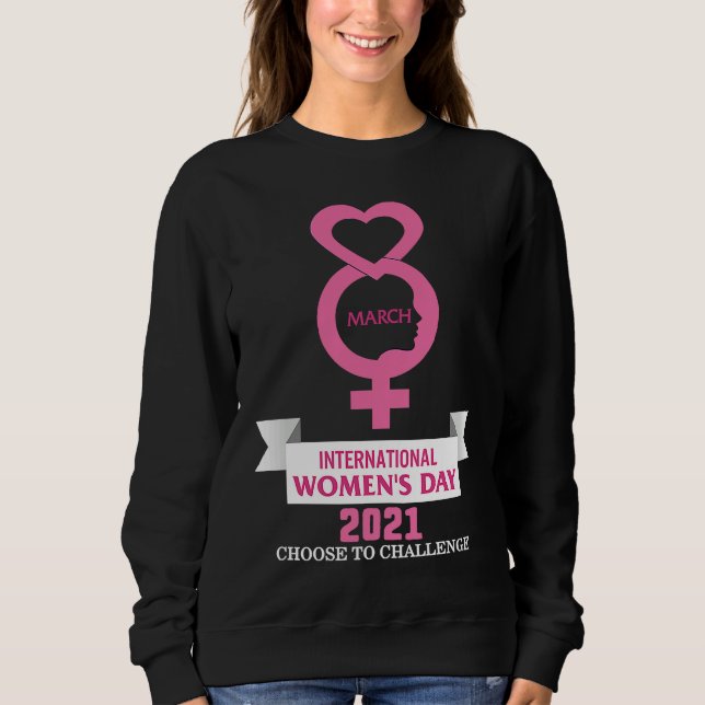 Sudadera International Women's Day 8 March 2021 Choose To C (Anverso)