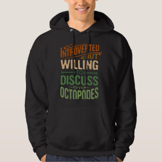 Sudadera Introverted But Willing To Discuss Octopodes