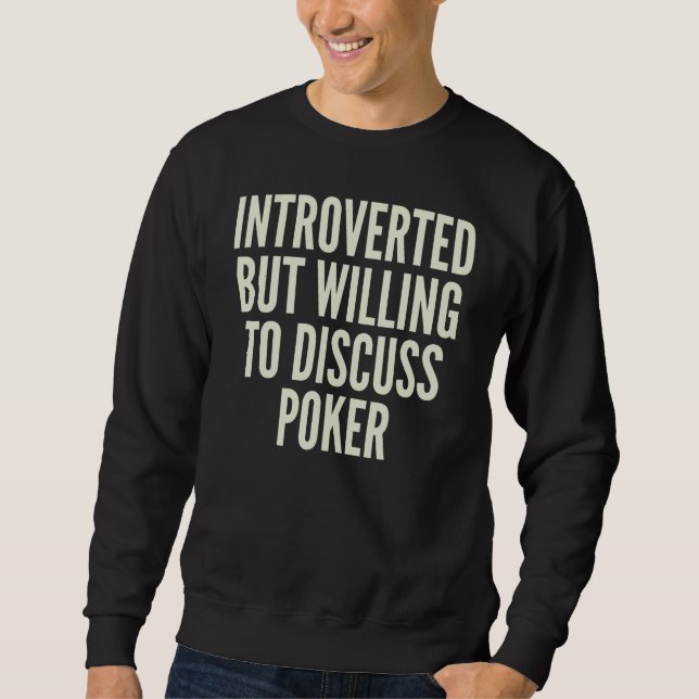 Sudadera Introverted But Willing to Discuss Poker Casino Ga (Anverso)