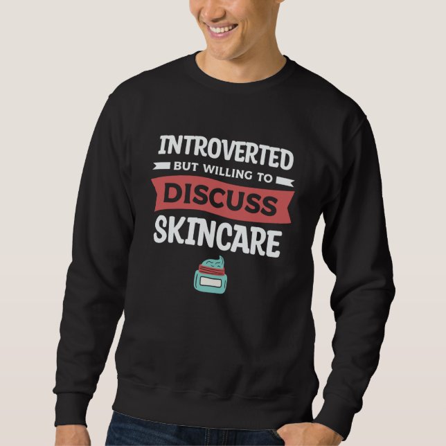 Sudadera Introverted But Willing To Discuss Skincare Dermat (Anverso)