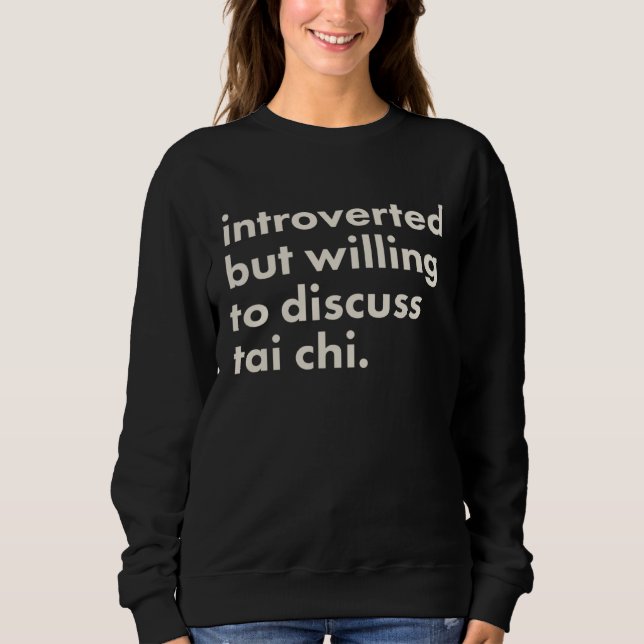 Sudadera Introverted But Willing To Discuss Tai Chi (Anverso)