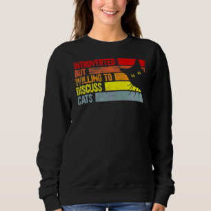 Sudadera Introvertido Pero Dispuesto A Discutir A Los Gatos