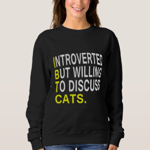 Sudadera Introvertido Pero Dispuesto A Discutir A Los Gatos