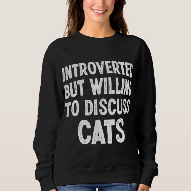 Sudadera Introvertido Pero Dispuesto A Discutir Cats Cats-S (Anverso)