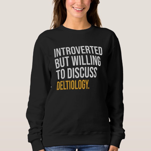 Sudadera Introvertido Pero Dispuesto A Discutir La Deltiolo (Anverso)