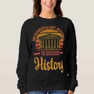 Sudadera Introvertido Pero Dispuesto A Discutir La Historia