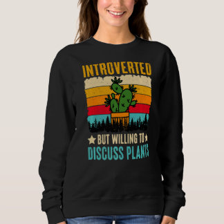 Sudadera Introvertido Pero Dispuesto A Discutir Las Plantas