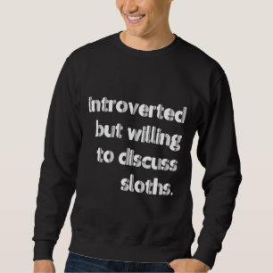 Sudadera Introvertido Pero Dispuesto A Discutir Lemas