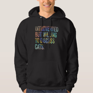 Sudadera Introvertido Pero Dispuesto A Discutir Los Gatos I