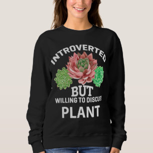Sudadera introvertido pero dispuesto a discutir plantas suc
