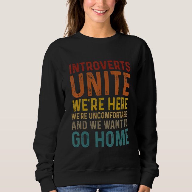Sudadera Introverts Unite We're Here Uncomfortable Want To  (Anverso)