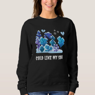 Sudadera Invierno Gótico Sarcasmo Gótico Frío Como Mi Alma
