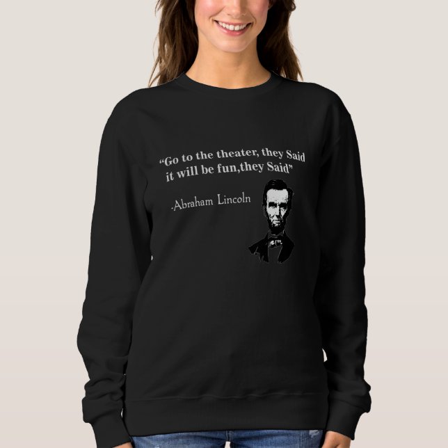 Sudadera Ir Al Teatro Dijeron Abraham Lincoln (Anverso)