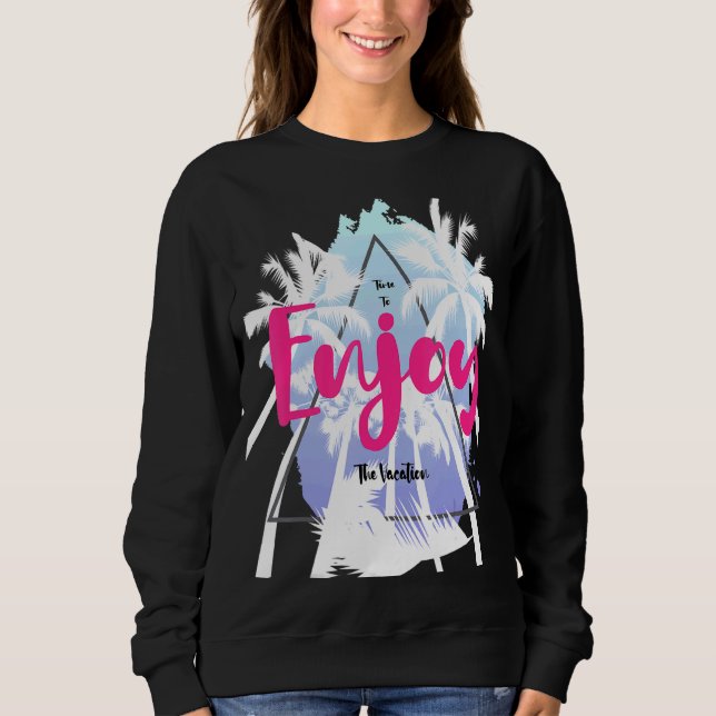 Sudadera Ir Tiempo De Vacaciones Para Disfrutar De Las Vaca (Anverso)