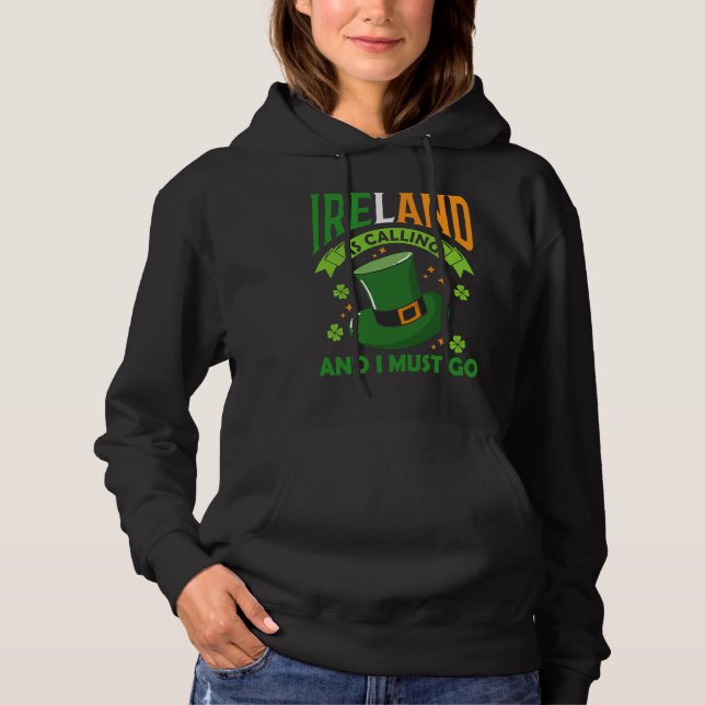 Sudadera Ireland Is Calling And I Must Go St Patrick's Day  (Anverso)