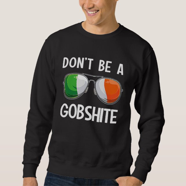 Sudadera Ireland St Patrick's Day Party Don't Be A Gobshite (Anverso)