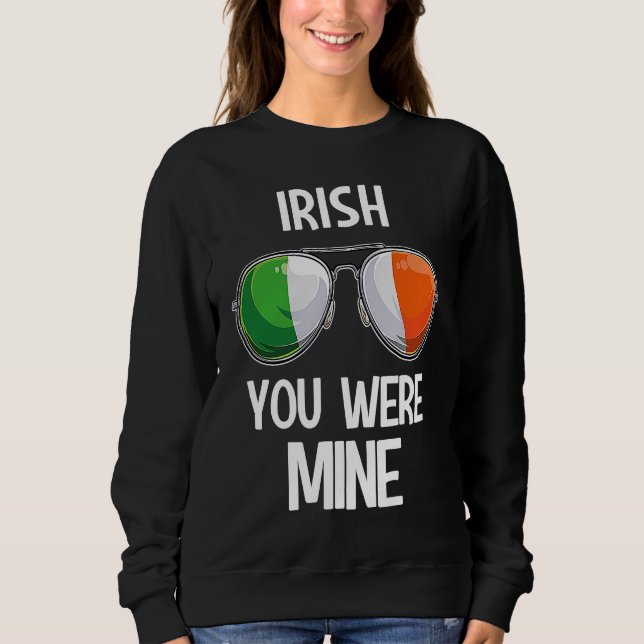 Sudadera Ireland St Patrick's Day Party Irish You Were Mine (Anverso)