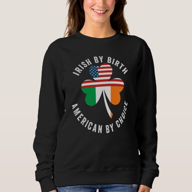 SUDADERA IRISH BY BIRTH AMERICAN BY CHOICE ST PATRICK'S DAY (Anverso)