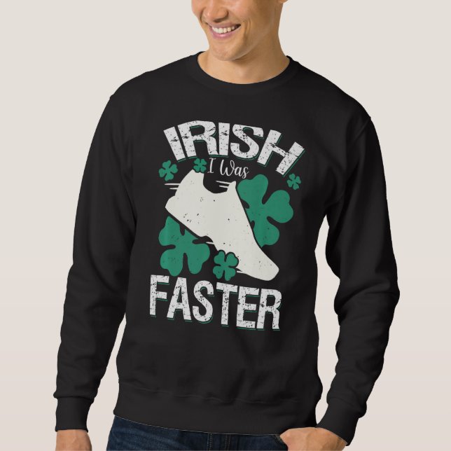 Sudadera Irish I Was Faster Funny Running St Patrick's Day  (Anverso)