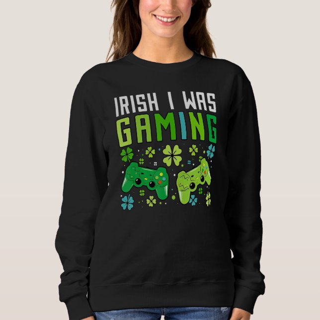 Sudadera Irish I Was Gaming Funny St Patricks Day Gamer Boy (Anverso)