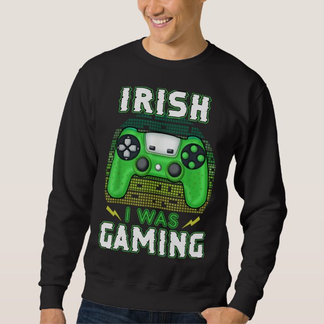 Sudadera Irish I Was Gaming Video Controller Irish Gamer (Anverso)