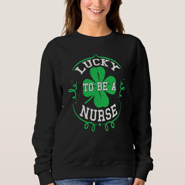 Sudadera Irish Nurses Lucky To Be A Nurse St Patrick's Day  (Anverso)