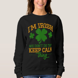 Sudadera Irlanda SOY Irlandés No Hacemos Esa Cosa De Manten