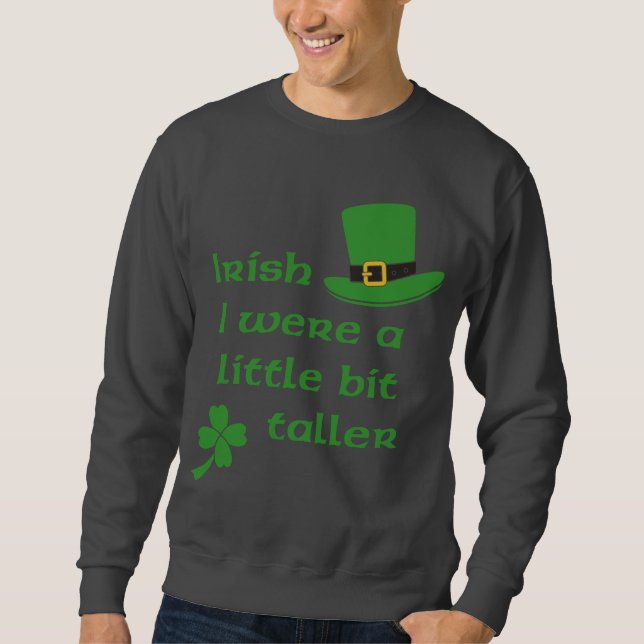 Sudadera Irlandés era el día de un St Patrick un poco más (Anverso)