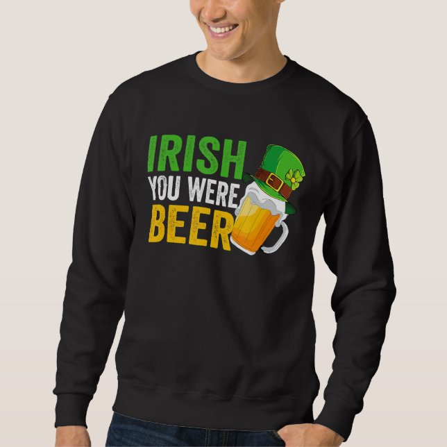 Sudadera Irlandés, eras Beer St Patrick Day Drinking Day (Anverso)