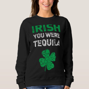 Sudadera Irlandés eres Tequila Graciosa San Patricio D