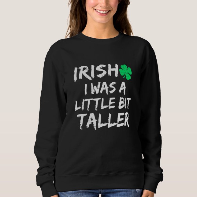 Sudadera Irlandés, fui un poco más alto en Saint Patrick's  (Anverso)
