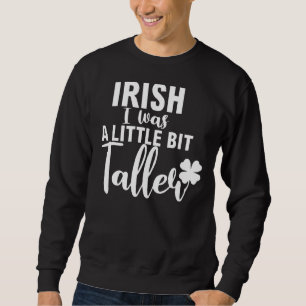 Sudadera Irlandés, fui un poco más pequeño Shamrock St Patr