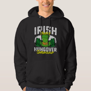 Sudadera Irlandés Hoy Borracho Mañana Divertido St Patrick'