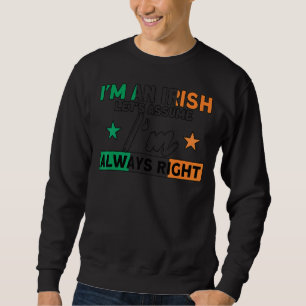 Sudadera Irlandés siempre soy la bandera derecha, raíces Ir