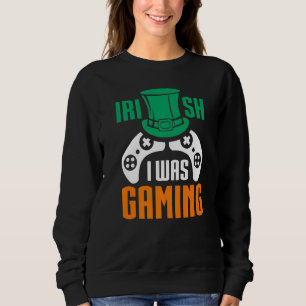 Sudadera Irlandés, yo estaba jugando a juegos de azar a los