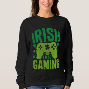 Sudadera Irlandés, yo estaba jugando a un irlandés gracioso